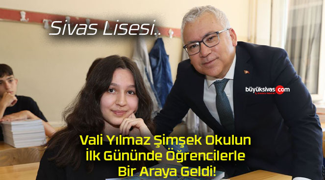 Vali Yılmaz Şimşek Okulun İlk Gününde Öğrencilerle Bir Araya Geldi!