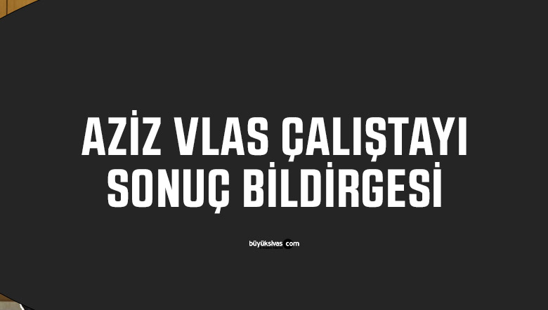 Sivas Aziz Vlas anıtını Adem Uzun açmadı