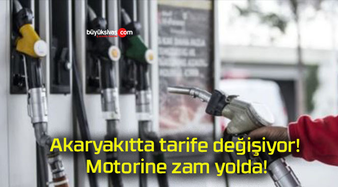 Akaryakıtta tarife değişiyor! Motorine zam yolda!