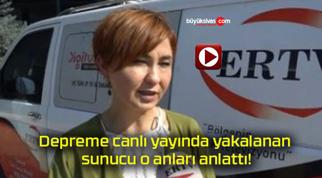 Depreme canlı yayında yakalanan sunucu o anları anlattı!