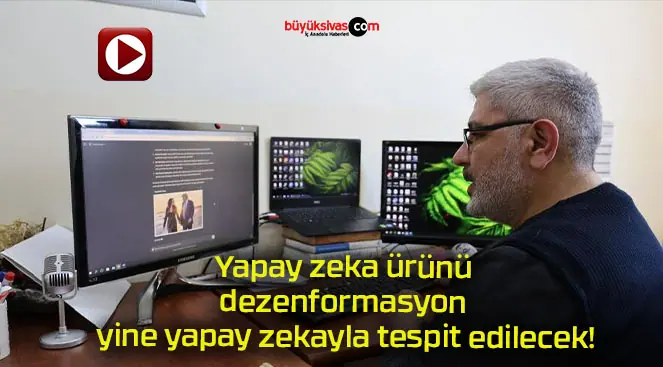 Yapay zeka ürünü dezenformasyon yine yapay zekayla tespit edilecek!