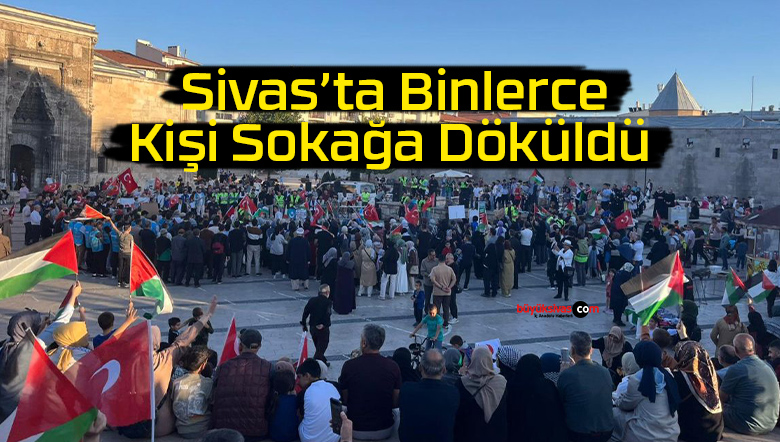 Sivas’ta Binlerce Kişi Sokağa Döküldü: “Gazze 365 Gündür Direniyor!”
