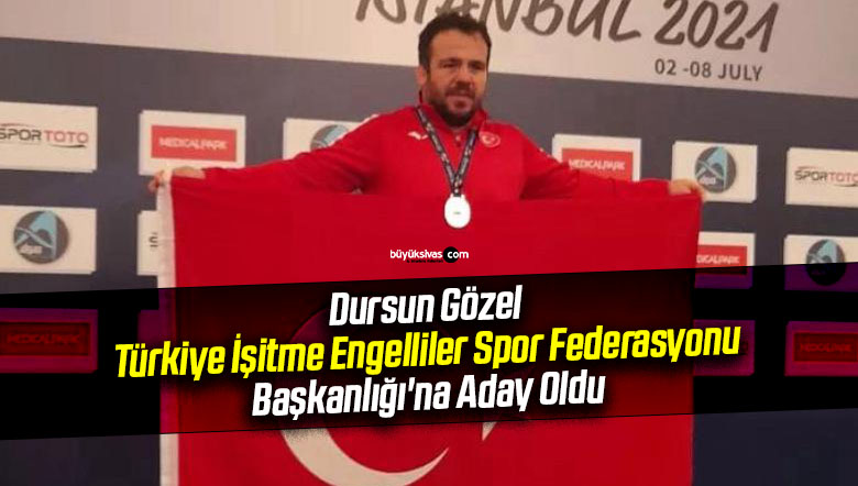 Dursun Gözel, Türkiye İşitme Engelliler Spor Federasyonu Başkanlığı’na Aday Oldu