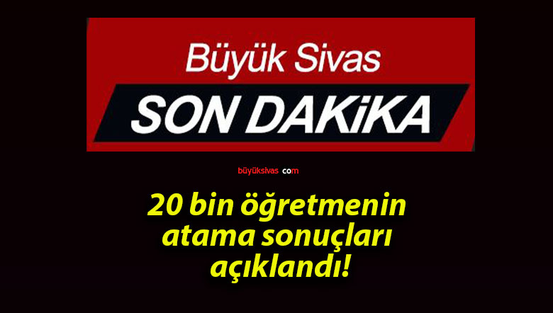20 bin öğretmenin atama sonuçları açıklandı!