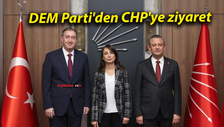 DEM Parti’den CHP’ye ziyaret