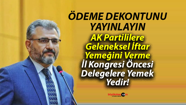 Yusuf Tanrıverdi Delege Yemeğinin Ödemesini Cebinden mi Yapacak?