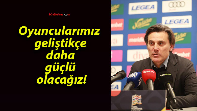 Oyuncularımız geliştikçe daha güçlü olacağız!