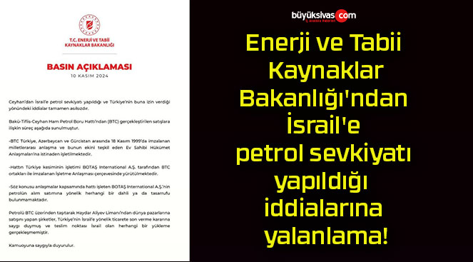 Enerji ve Tabii Kaynaklar Bakanlığı’ndan İsrail’e petrol sevkiyatı yapıldığı iddialarına yalanlama!