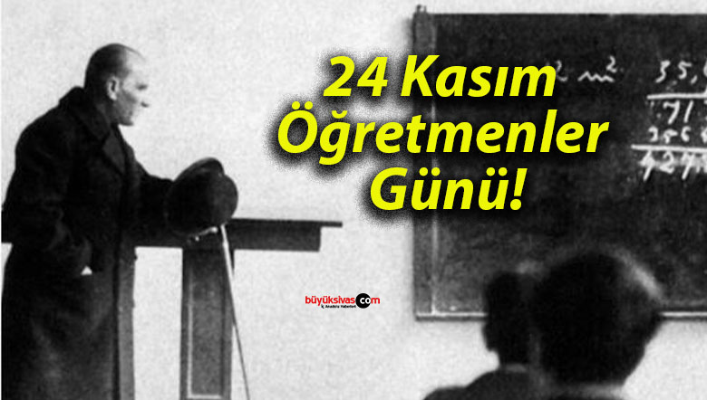 24 Kasım Öğretmenler Günü!