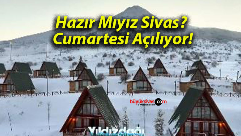 Hazır Mıyız Sivas? Cumartesi Açılıyor!