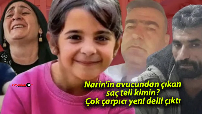 Narin’in avucundan çıkan saç teli kimin? Çok çarpıcı yeni delil çıktı