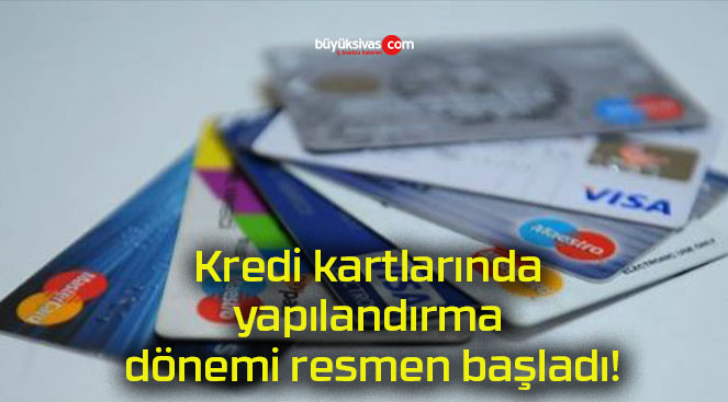 Kredi kartlarında yapılandırma dönemi resmen başladı!