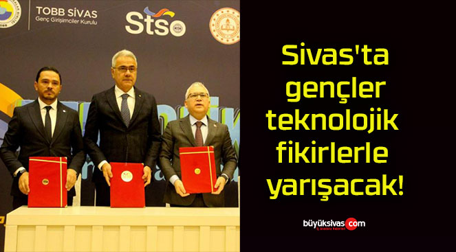 Sivas’ta gençler teknolojik fikirlerle yarışacak!