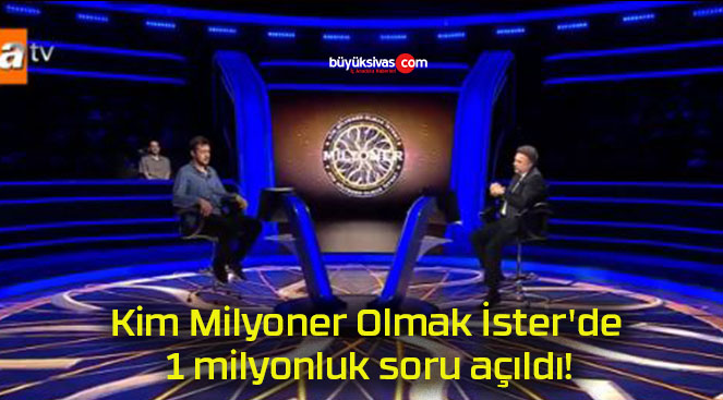 Kim Milyoner Olmak İster’de 1 milyonluk soru açıldı!