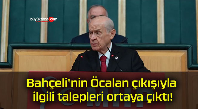 Bahçeli’nin Öcalan çıkışıyla ilgili talepleri ortaya çıktı!