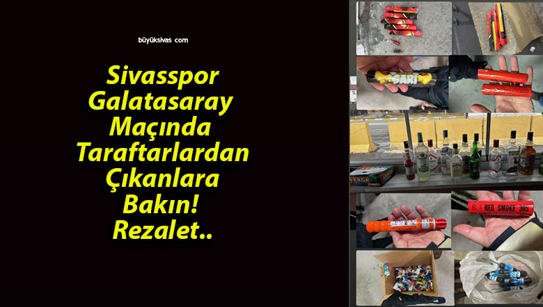 Sivasspor-Galatasaray Maçında Taraftarlardan Çıkanlara Bakın! Rezalet..