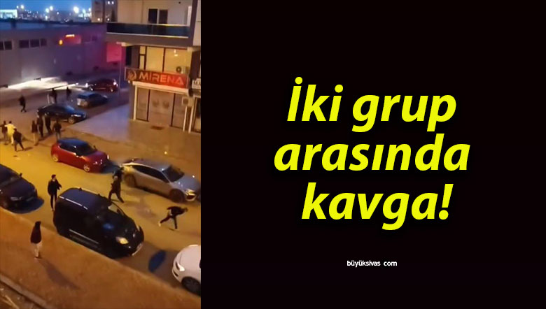 İki grup arasında kavga!