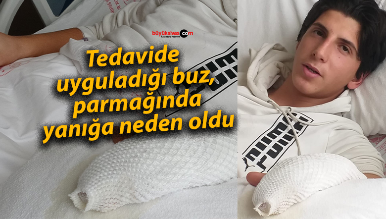Tedavide uyguladığı buz, parmağında yanığa neden oldu