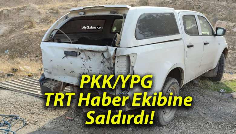 PKK/YPG TRT Haber Ekibine Saldırdı!