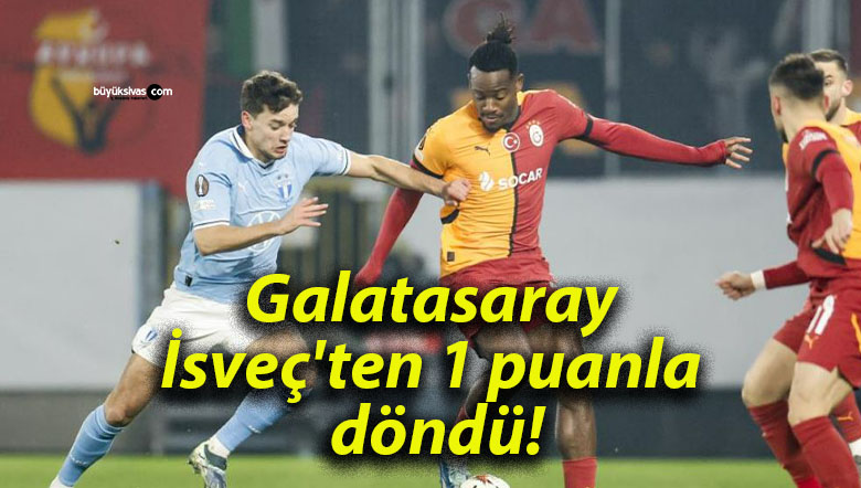 Galatasaray İsveç’ten 1 puanla döndü!
