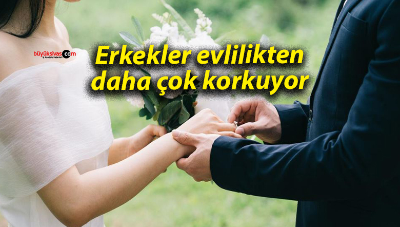 Erkekler evlilikten daha çok korkuyor