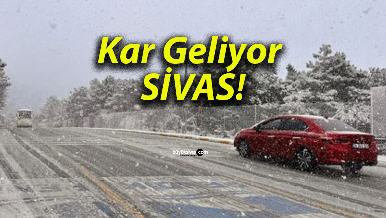 Kar Geliyor SİVAS!