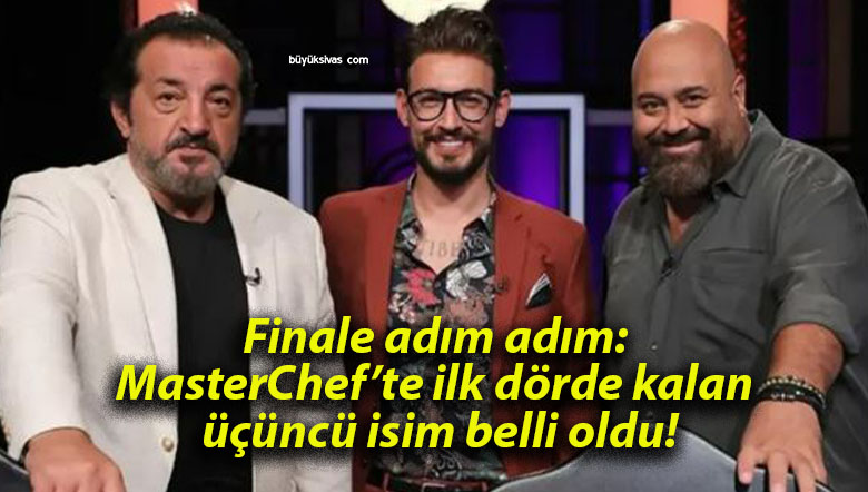 Finale adım adım: MasterChef’te ilk dörde kalan üçüncü isim belli oldu!