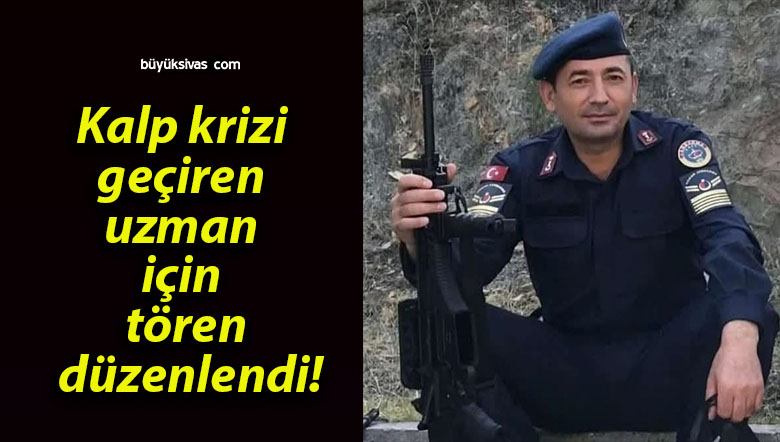 Kalp krizi geçiren uzman için tören düzenlendi!