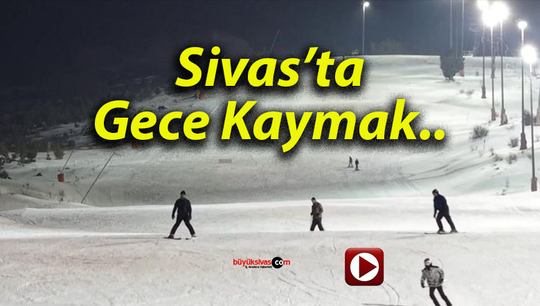 Yıldız Dağı Kayak Merkezi’nde gece kayağı keyfi!