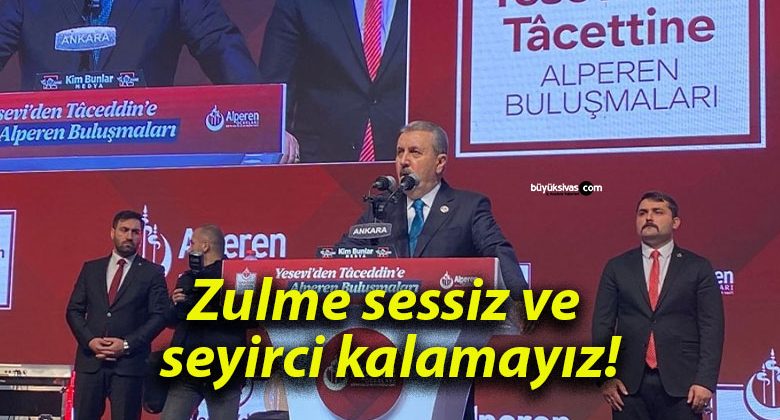 Zulme sessiz ve seyirci kalamayız!