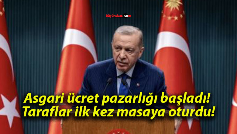 Asgari ücret pazarlığı başladı! Taraflar ilk kez masaya oturdu!