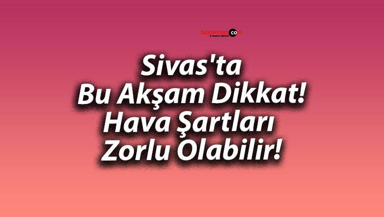 sivas hava şartları