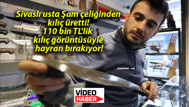 Sivaslı usta Şam çeliğinden kılıç üretti! 110 bin TL’lik kılıç görüntüsüyle hayran bırakıyor!