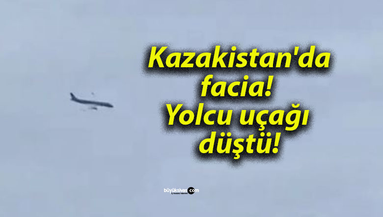 Kazakistan’da facia! Yolcu uçağı düştü!