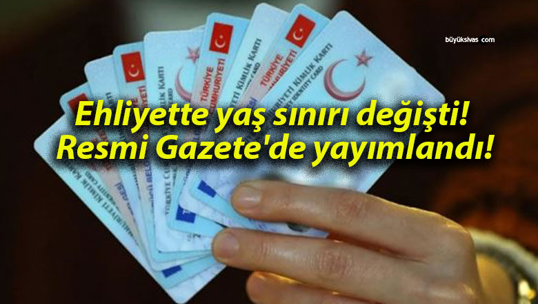 Ehliyette yaş sınırı değişti! Resmi Gazete’de yayımlandı!