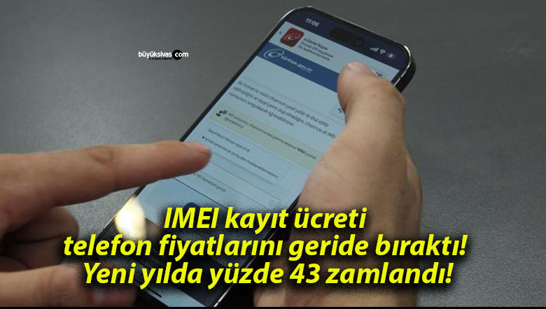 IMEI kayıt ücreti telefon fiyatlarını geride bıraktı! Yeni yılda yüzde 43 zamlandı!