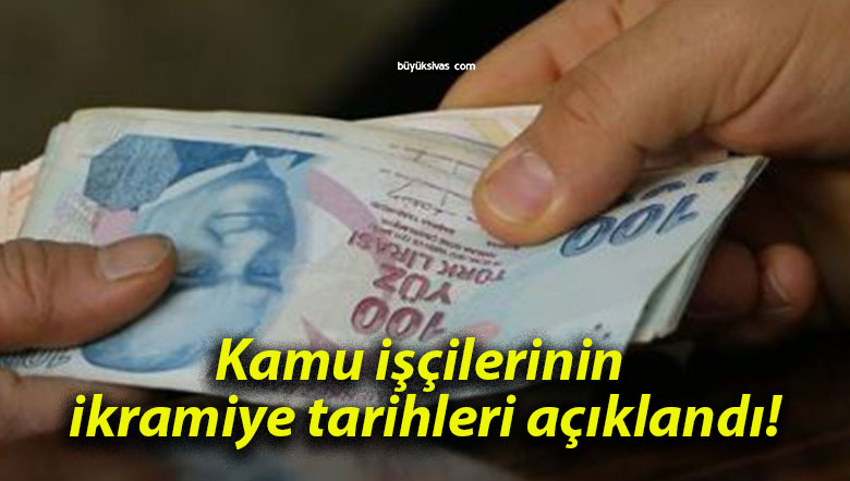 Kamu işçilerinin ikramiye tarihleri açıklandı!