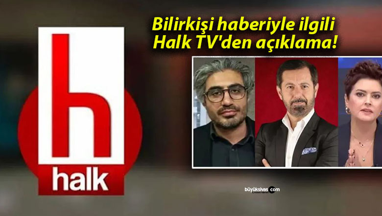 Bilirkişi haberiyle ilgili Halk TV’den açıklama!