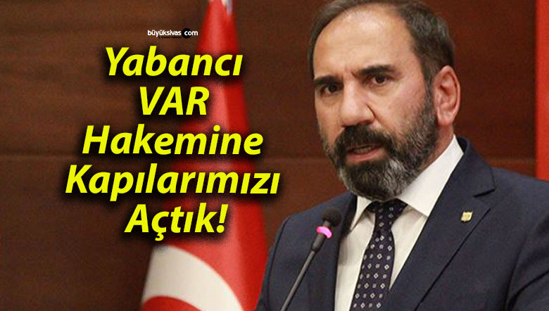 Yabancı VAR Hakemine Kapılarımızı Açtık!