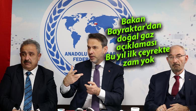 Bakan Bayraktar’dan doğal gaz açıklaması: Bu yıl ilk çeyrekte zam yok