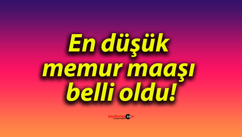 En düşük memur maaşı belli oldu!