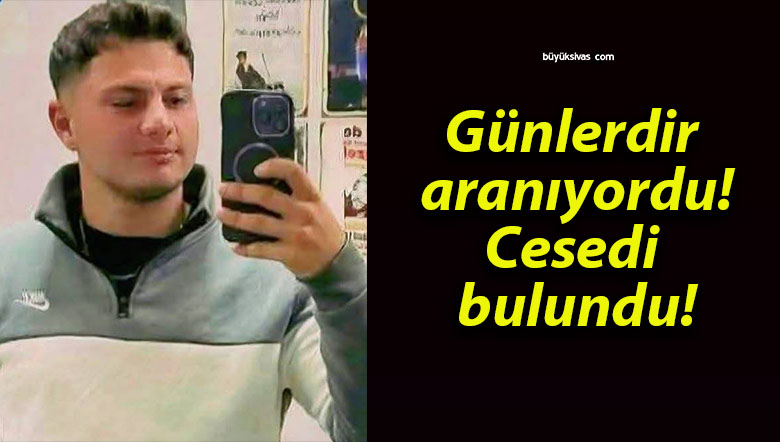 Günlerdir aranıyordu! Cesedi bulundu!