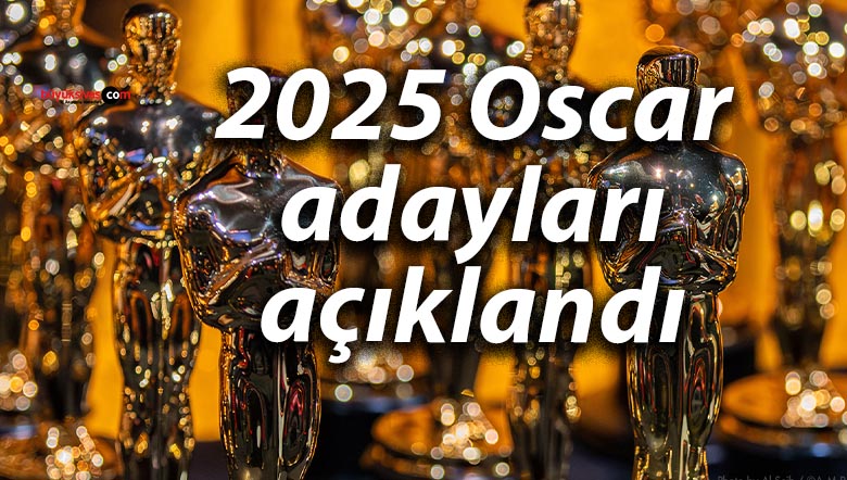 2025 Oscar adayları açıklandı