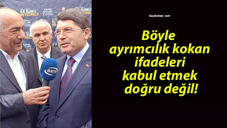 Böyle ayrımcılık kokan ifadeleri kabul etmek doğru değil!