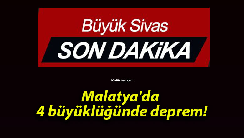 Malatya’da 4 büyüklüğünde deprem!