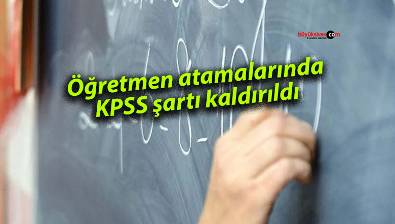 Öğretmen atamalarında KPSS şartı kaldırıldı