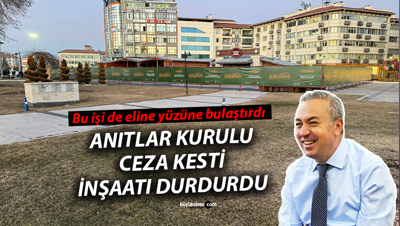 Anıtlar Kurulu Kent Meydanı’ndaki Çay Evi İnşaatını Durdurdu!