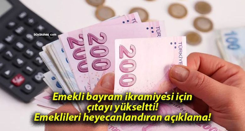 Emekli bayram ikramiyesi için çıtayı yükseltti! Emeklileri heyecanlandıran açıklama!