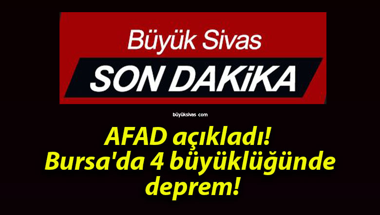 AFAD açıkladı! Bursa’da 4 büyüklüğünde deprem!