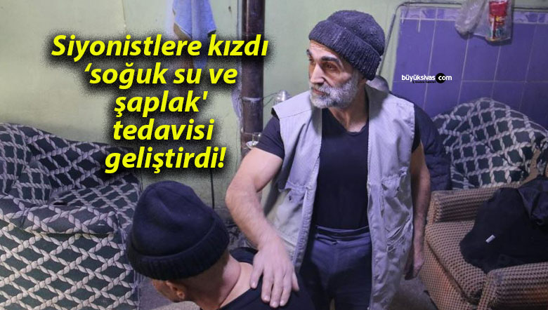 Siyonistlere kızdı ‘soğuk su ve şaplak’ tedavisi geliştirdi!